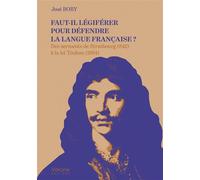 Faut-il légiférer pour défendre la langue française ? Des serments de Strasbourg (842) à la loi Toubon (1994) - José Bory - Verone Eds - broché - Essai
