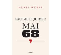 Faut-il liquider Mai 68 ?