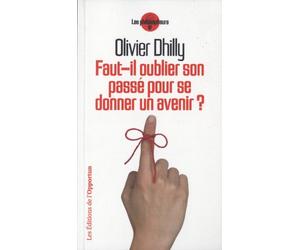 Faut-il oublier son passé pour se donner un avenir?