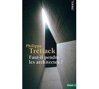 Faut-il pendre les architectes ?