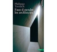 Faut-il pendre les architectes ?