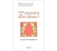 Faut-Il Plaindre Les Bons Élèves ? - Le Prix De L'excellence