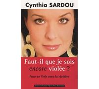 Faut-il que je sois encore violée ?: Pour en finir avec la récidive