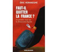 Faut-il quitter la France ? : Le premier essai sur la démocratie liquide