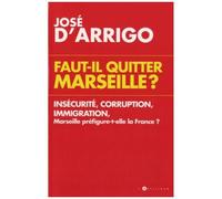 Faut-Il Quitter Marseille ?