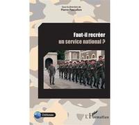 Faut-il recréer un service national ? Pierre Pascallon (Auteur)