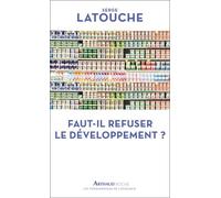 Faut-Il Refuser Le Développement ?