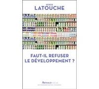 Faut-il refuser le développement ? Serge Latouche (Auteur)