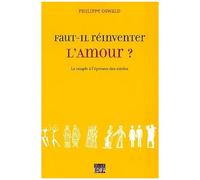 Faut-Il Réinventer L'amour ? - Le Couple À L'épreuve Des Siècles