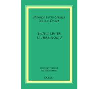 Faut-il sauver le libéralisme? - Monique Canto-Sperber - Grasset - broché - Essai
