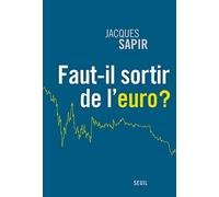 Faut-il sortir de l'euro ?