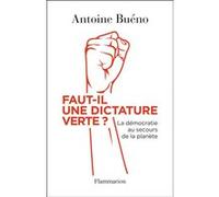 Faut-il une dictature verte ? – La démocratie au secours de la planète – Flammarion