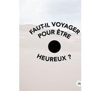 Faut-il voyager pour être heureux ? - Rodolphe Christin - Le Bord De L'eau Eds - broché - Catalogue d'exposition