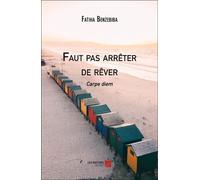 Faut Pas Arrêter De Rêver - Carpe Diem