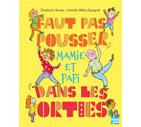 Faut pas pousser mamie et papie dans les orties - Elisabeth Brami - Talents Hauts - relié - Album jeunesse