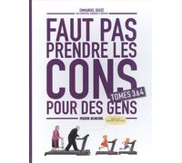 Faut Pas Prendre Les Cons Pour Des Gens - Coffret En Deux Volumes : Tomes 3 Et 4