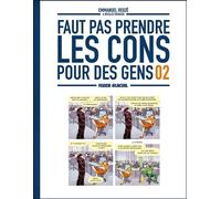 Nicolas Rouhaud et Emmanuel Reuzé – Faut pas prendre les cons pour des gens – Tome 2