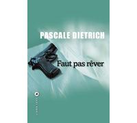 Faut pas rêver - Pascale Dietrich - Liana levi - broché - Roman