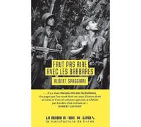 Faut pas rire avec les barbares - Albert Spaggiari - Manufacture De Livres - broché - Essai