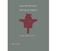 Faut qu'ça saigne !: Ecologie, religion et sacrifice