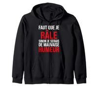 Faut Que Je Râle Sinon Je Serais de Mauvaise Humeur Humour Sweat à Capuche