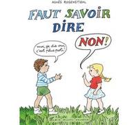 Faut savoir dire non ! Agnès Rosenstiehl (Auteur)