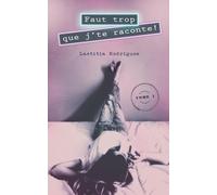 Faut trop que j'te raconte !