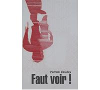 Faut voir ! Contre-images - Patrick Vauday - Presses Universitaires Vincennes - broché - Essai