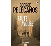 Faute avouée George P. Pelecanos (Auteur)