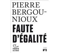 Faute d'égalité Pierre Bergounioux (Auteur)