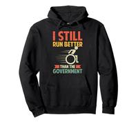 Fauteuil Roulant Amusant « I Still Run Better Than The Government » Sweat à Capuche
