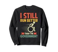Fauteuil Roulant Amusant « I Still Run Better Than The Government » Sweatshirt