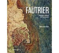 Fautrier: Catalogue raisonné de l'oeuvre peint
