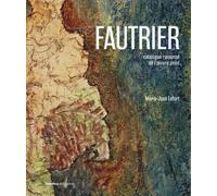 Fautrier: Catalogue raisonné de l'oeuvre peint