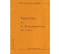 Fautrier ou le désengagement de l'art Bernard Bourrit (Auteur)