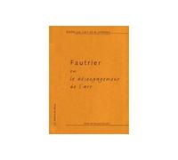 Fautrier ou le désengagement de l'art - Bernard Bourrit - L'epure - broché - Essai