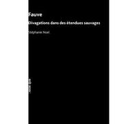Fauve: Divagations dans des étendues sauvages