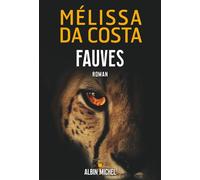 Mélissa Da Costa – Fauves – Roman – Broché – Les Éditions Albin Michel
