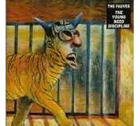 Fauves, the - Young Need Discipline [Import]