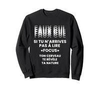 Faux Cul Test Focus Humour Cash Cadeau Original Sweatshirt