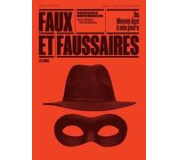 Faux Et Faussaires - Moyen Age À Nos Jours