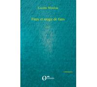Faux et usage de faux - Lucette Mouline - Orizons - broché - Roman