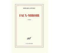Faux-Miroir Bernard Alteyrac (Auteur)