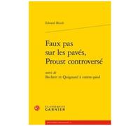 Faux Pas Sur Les Pavés, Proust Controversé - Suivi De Beckett Et Quignard À Contre-Pied