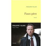 Faux-père - Philippe Vilain - Grasset - broché - Roman