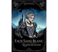 Faux Sang Blanc: La porte du souvenir