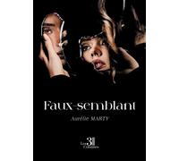 Faux-semblant - Aurélie Marty - Trois Colonnes - broché - Roman