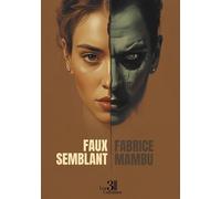 Faux semblant - Fabrice Mambu - Trois Colonnes - broché - Roman