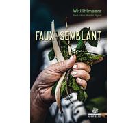 Faux-semblant - Witi Ihimaera - Au Vent Des Iles - broché - Roman