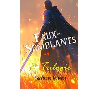 Faux-semblants: 2e Trilogie